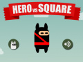 Joc Hero vs Square