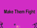 Joc Make Them Fight