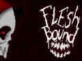 Joc Flesh bound