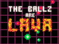 Joc The Ballz are Lava