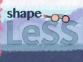 Joc Shape LESS