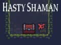 Joc Hasty Shaman
