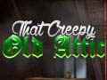 Joc That Creepy Old Attic
