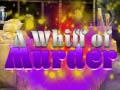 Joc A Whiff of Murder