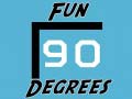 Joc Fun 90 Degrees