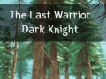 Joc The Last Warrior Dark Knight