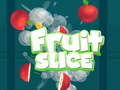 Joc Fruit Slice