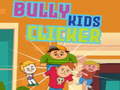 Joc Bully kids clicker