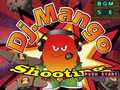Joc Dj. Mango Shooting