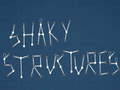 Joc Shaky Structures