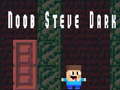 Joc Noob Steve Dark