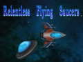 Joc Relentless Flying Saucers