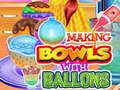 Joc Making Bowls with Ballons