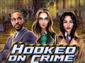 Joc Hooked on Crime