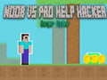 Joc Noob vs Pro Help Hacker danger Hacker