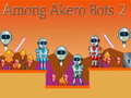 Joc Among Akero Bots 2