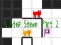 Joc N Step Steve: Part 2
