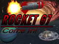 Joc Rocket 67 Come in!