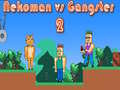 Joc Nekoman vs Gangster 2
