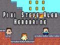 Joc Pixi Steve Alex Herobrine