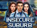 Joc Insecure Suburb 