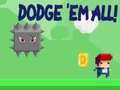 Joc Dodge 'Em All!