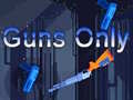 Joc Guns Only