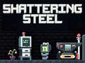 Joc Shattering Steel