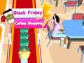 Joc Black Friday Coffee Shopping