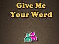Joc Give Me Your Word