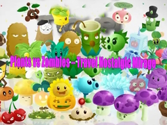 Joc Plants vs Zombies – Travel Nostalgic Mirage