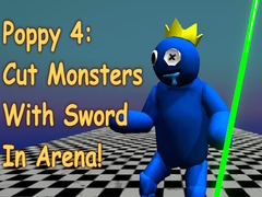 Joc Poppy 4: Cut Monsters With Sword In Arena!