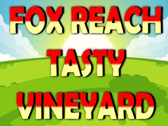 Joc Fox Reach Tasty Vineyard