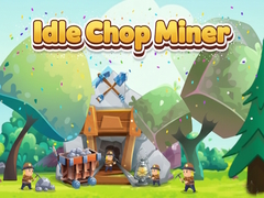 Joc Idle Chop Miner