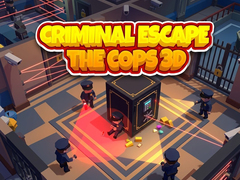 Joc Criminal Escape the Cops 3D
