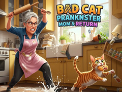 Joc Bad Cat Prankster Mom's Return