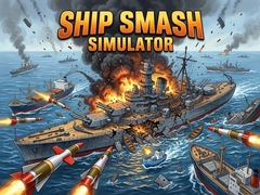 Joc Ship Smash Simulator