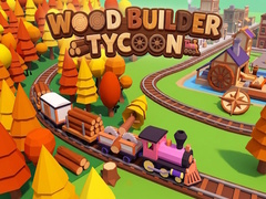 Joc Wood Builder Tycoon