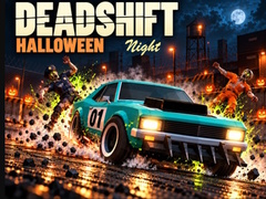Joc Deadshift Halloween Night