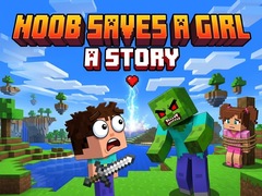 Joc Noob saves a girl: A Story