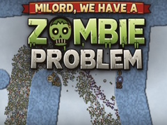 Joc Milord, We Have a Zombie Problem
